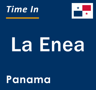 Current local time in La Enea, Panama