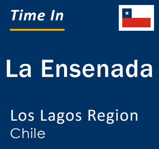 Current local time in La Ensenada, Los Lagos Region, Chile