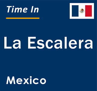 Current local time in La Escalera, Mexico