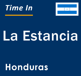 Current local time in La Estancia, Honduras