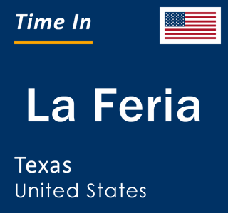 Current local time in La Feria, Texas, United States