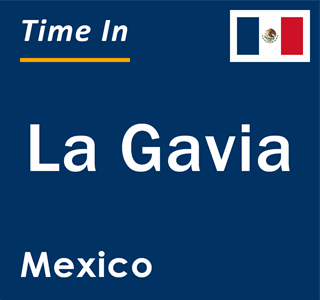 Current local time in La Gavia, Mexico