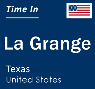 Current local time in La Grange, Texas, United States