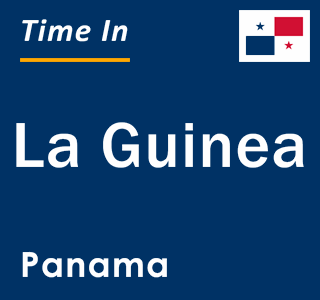 Current local time in La Guinea, Panama