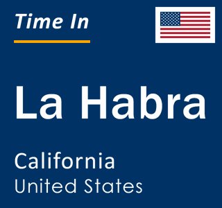 Current local time in La Habra, California, United States