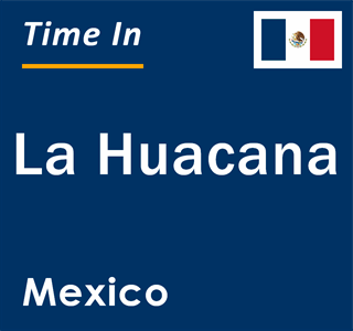 Current local time in La Huacana, Mexico