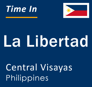 Current local time in La Libertad, Central Visayas, Philippines