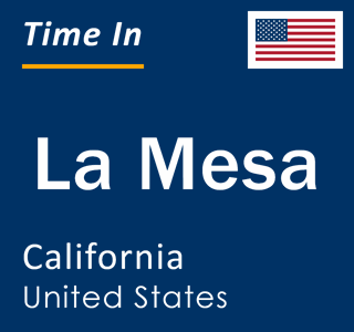 Current local time in La Mesa, California, United States