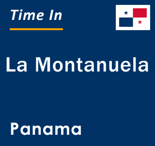 Current local time in La Montanuela, Panama