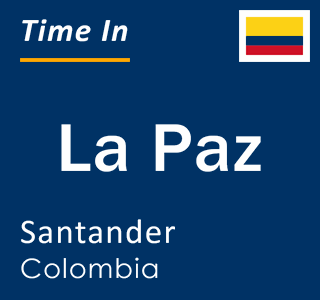 Current local time in La Paz, Santander, Colombia