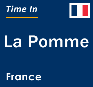 Current local time in La Pomme, France