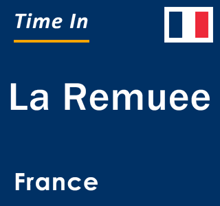 Current local time in La Remuee, France