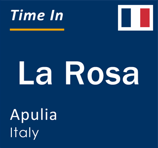 Current local time in La Rosa, Apulia, Italy