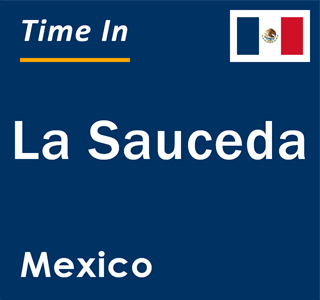 Current local time in La Sauceda, Mexico