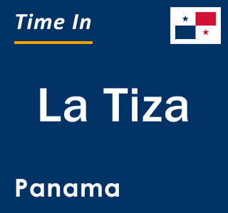 Current local time in La Tiza, Panama