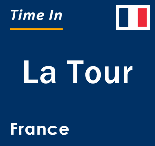 Current local time in La Tour, France