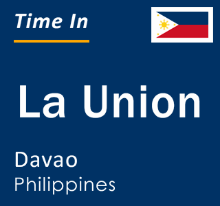 Current local time in La Union, Davao, Philippines