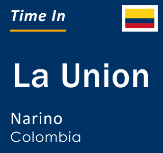 Current local time in La Union, Narino, Colombia