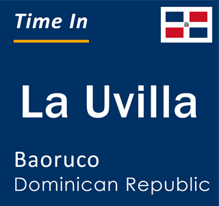 Current local time in La Uvilla, Baoruco, Dominican Republic