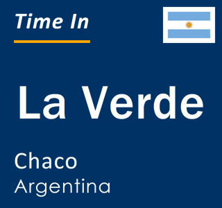 Current local time in La Verde, Chaco, Argentina