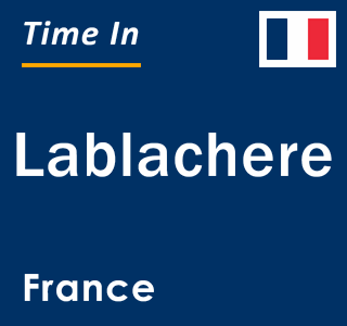 Current local time in Lablachere, France