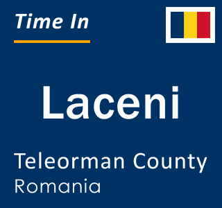 Current local time in Laceni, Teleorman County, Romania