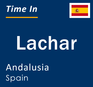 Current local time in Lachar, Andalusia, Spain