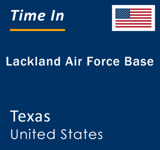 Current local time in Lackland Air Force Base, Texas, United States