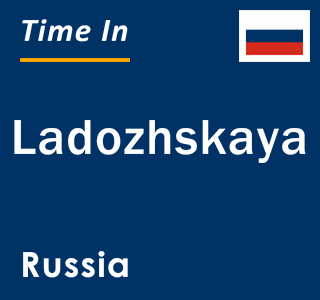 Current local time in Ladozhskaya, Russia