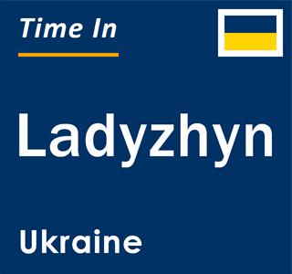 Current local time in Ladyzhyn, Ukraine