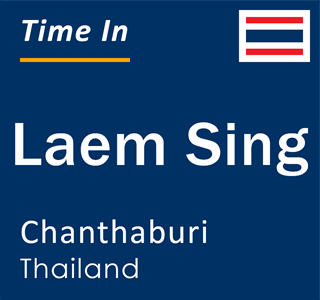 Current local time in Laem Sing, Chanthaburi, Thailand