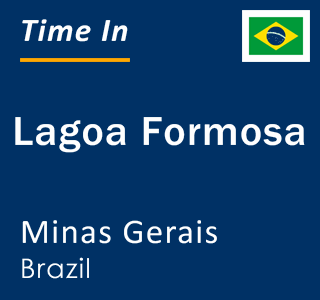 Current local time in Lagoa Formosa, Minas Gerais, Brazil