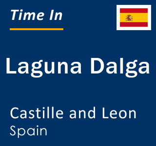 Current local time in Laguna Dalga, Castille and Leon, Spain