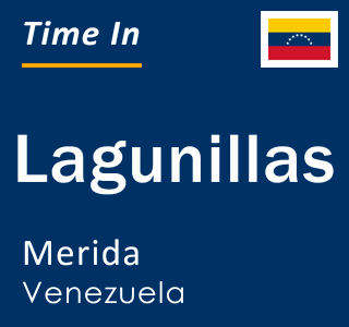 Current local time in Lagunillas, Merida, Venezuela