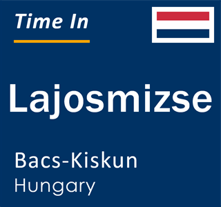 Current local time in Lajosmizse, Bacs-Kiskun, Hungary