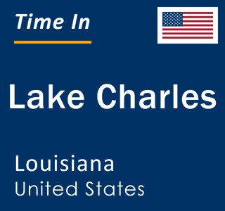 Current local time in Lake Charles, Louisiana, United States