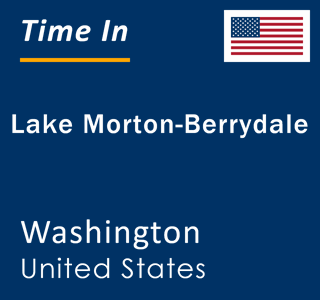 Current local time in Lake Morton-Berrydale, Washington, United States