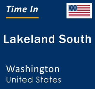 Current local time in Lakeland South, Washington, United States