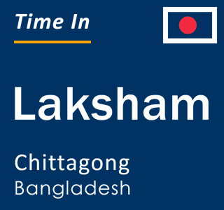 Current local time in Laksham, Chittagong, Bangladesh