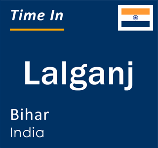 Current local time in Lalganj, Bihar, India