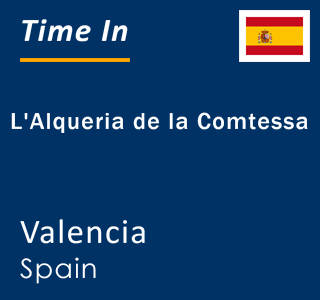 Current local time in L'Alqueria de la Comtessa, Valencia, Spain