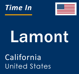 Current local time in Lamont, California, United States