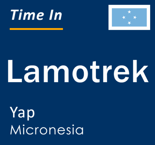 Current local time in Lamotrek, Yap, Micronesia