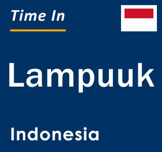 Current local time in Lampuuk, Indonesia