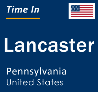 Current local time in Lancaster, Pennsylvania, United States