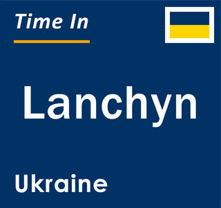 Current local time in Lanchyn, Ukraine