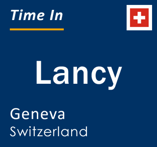 Current local time in Lancy, Geneva, Switzerland