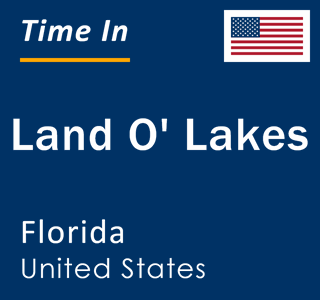 Current local time in Land O' Lakes, Florida, United States