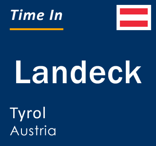 Current local time in Landeck, Tyrol, Austria