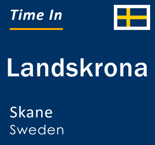 Current local time in Landskrona, Skane, Sweden